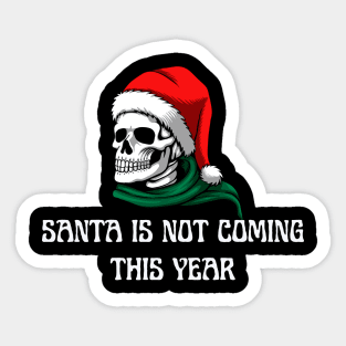 Santa Is Not Coming This Year Sticker